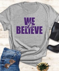 We Believe Los Angeles Lakers Shirts