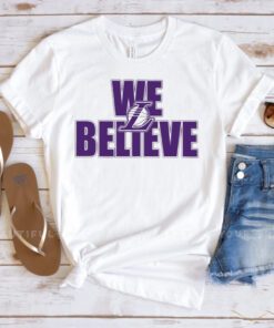 We Believe Los Angeles Lakers T Shirt