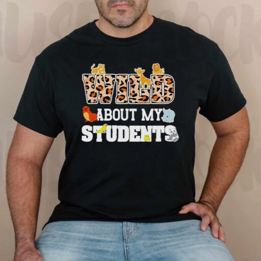 Wild About My Students T-Shirt