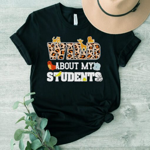 Wild About My Students T-Shirts