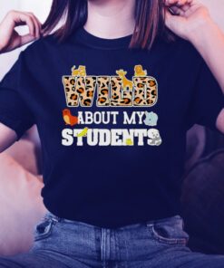 Wild About My Students TShirts