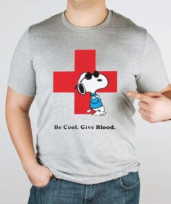 be cool give blood Snoopy tshirts