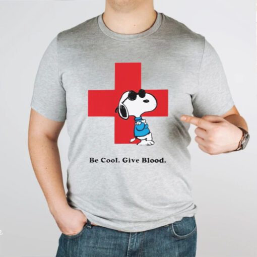 be cool give blood Snoopy tshirts