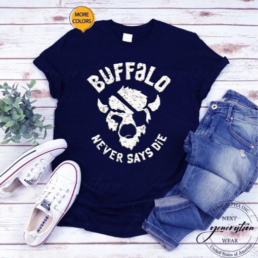 Buffalo Never Says Die T-Shirt