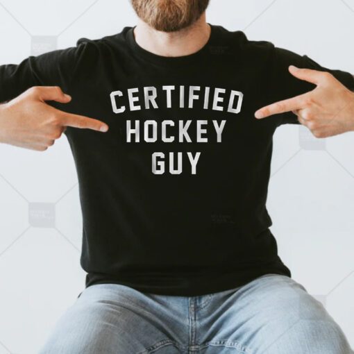 certified hockey guy shirts