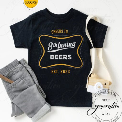 cheers to 8th inning beers t-shirt