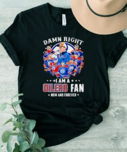 damn Right I Am A Edmonton Oilers Fan Now And Forever 2023 Signatures T-Shirt