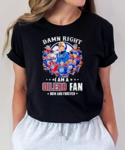 damn Right I Am A Edmonton Oilers Fan Now And Forever 2023 Signatures TShirt
