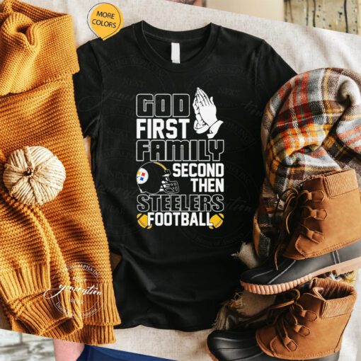 god first family second then Pittsburgh Steelers Football shirts