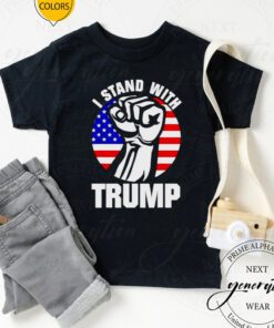 i stand with Trump strong fist t-shirt