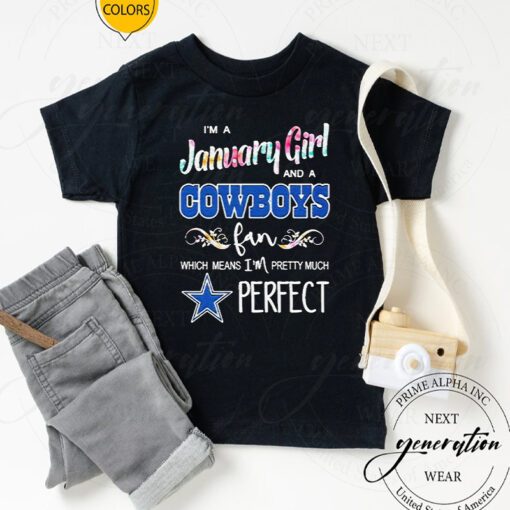 i’m a january girl and a Cowboys fan which means I’m pretty much perfect 2023 T-shirts
