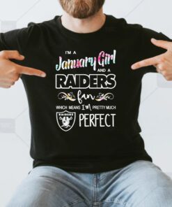 i’m a january girl and a raiders fan which means I’m pretty much perfect 2023 T-shirts