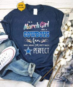 i’m a march girl and a Cowboys fan which means I’m pretty much perfect T-shirts
