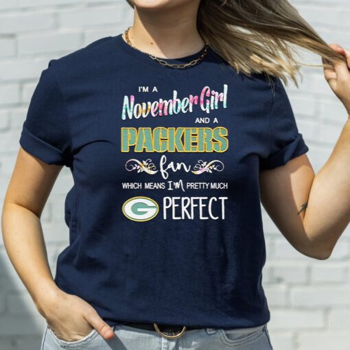 i’m a november girl and a Packers fan which means I’m pretty much perfect T shirts