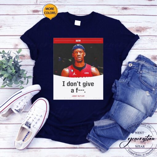 jimmy butler I don’t give a fuck T-shirt
