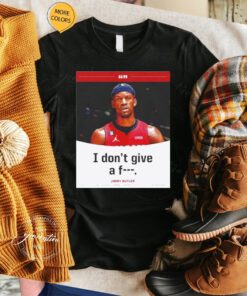 jimmy butler I don’t give a fuck Tshirt