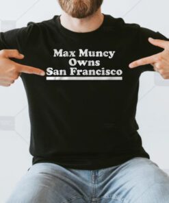 max muncy owns san francisco t-shirt