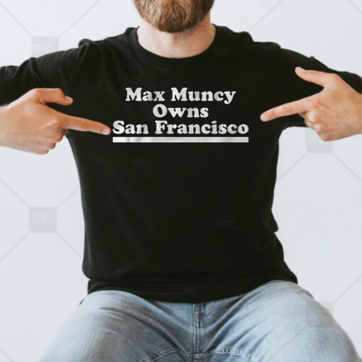 max muncy owns san francisco t-shirt