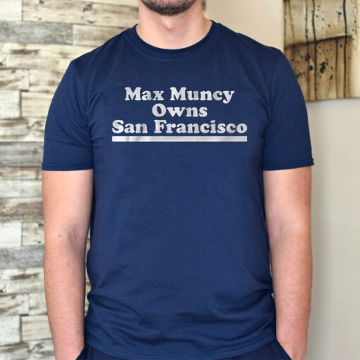 max muncy owns san francisco tshirt