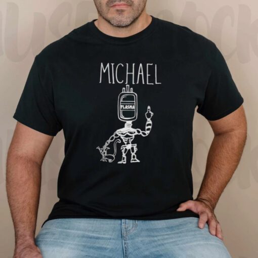 michael plasma t shirts