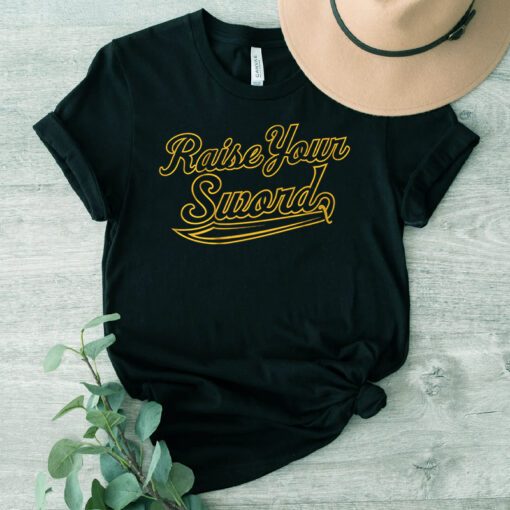 raise your sword tshirt