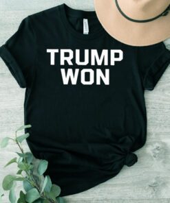 trump Won T-shirt