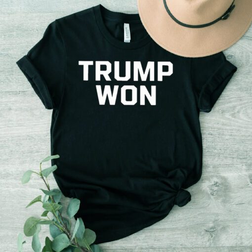 trump Won T-shirt