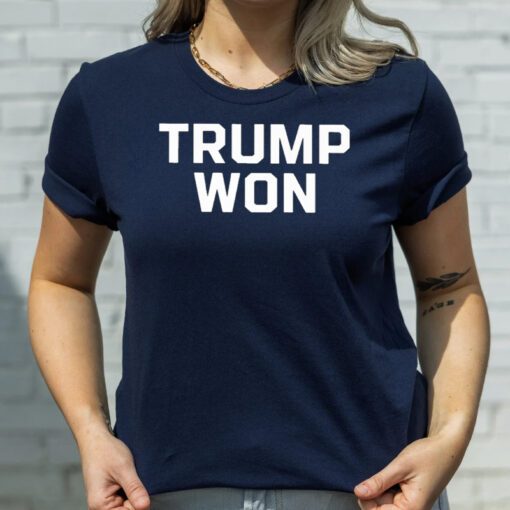 trump Won Tshirts