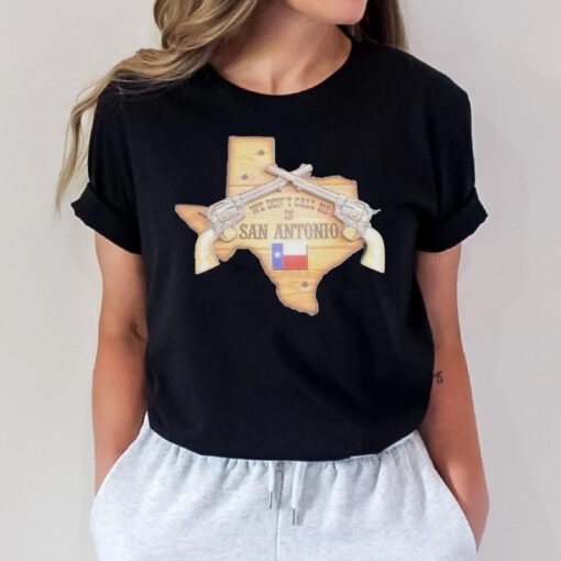 we don’t call 911 San Antonio Shirt