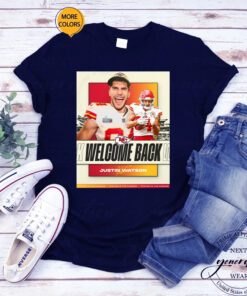 welcome back justin watson Kansas city Chiefs t shirts