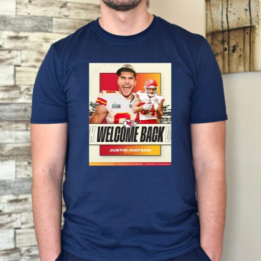 welcome back justin watson Kansas city Chiefs tshirt