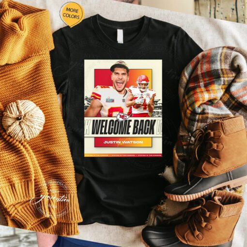 welcome back justin watson Kansas city Chiefs tshirts