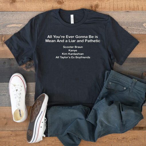 All you're ever gonna be is Mean Shirts