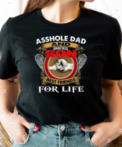 Asshle dad and smartass son best friends for life father’s day shirts