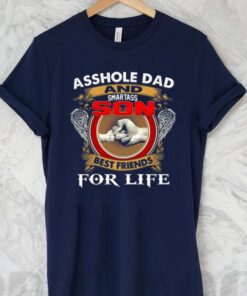 Asshle dad and smartass son best friends for life father’s day t shirt