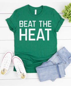 Beat The Heat T Shirts