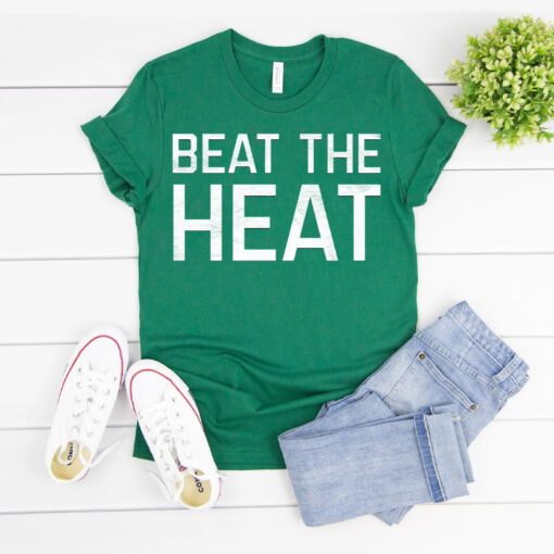 Beat The Heat T Shirts