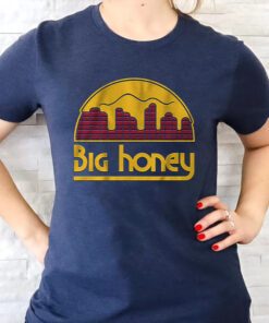 Big Honey Shirts