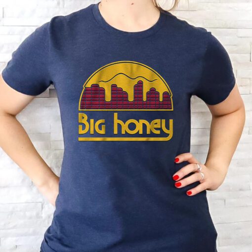 Big Honey Shirts