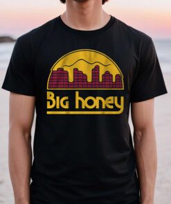 Big Honey T Shirts