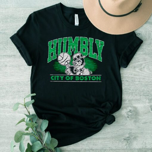 Boston Celtics Humbly city of Boston shirts