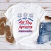 Can't Drink All Day USA Shirts