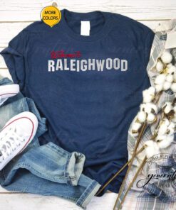 Carolina Welcome to Raleighwood T Shirts