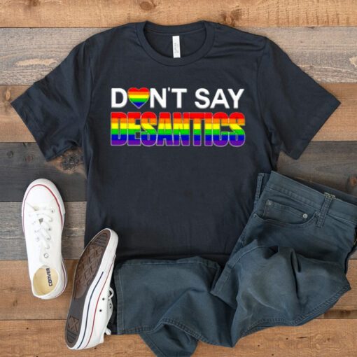 Don’t say desantis LGBTQ t shirts