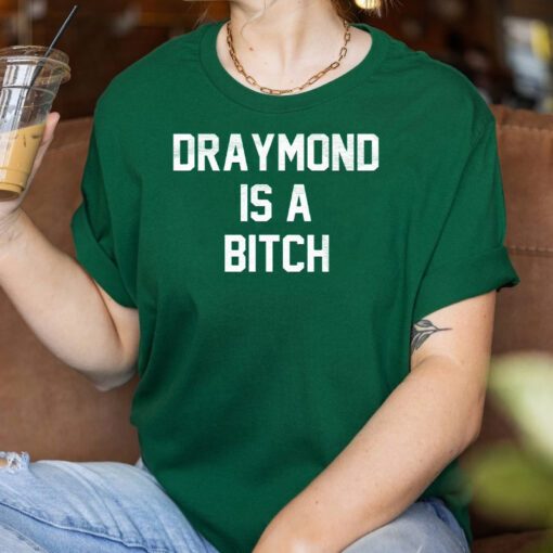 Draymond Is A Bitch T Shirts
