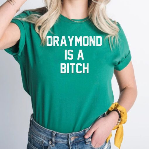Draymond Is A Bitch T-shirt