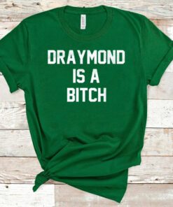 Draymond Is A Bitch TShirts