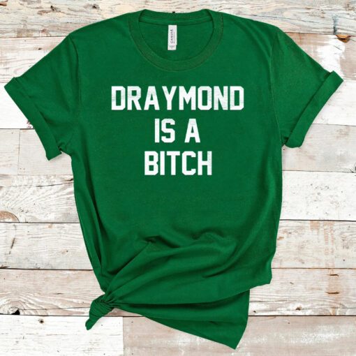 Draymond Is A Bitch TShirts