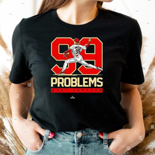 Drey Jameson 99 Problems tshirts