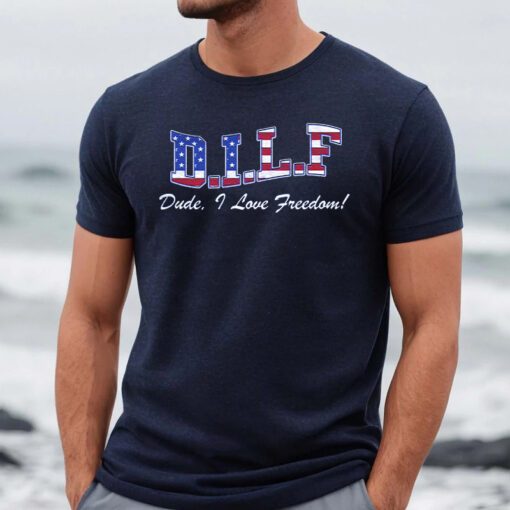 Dude I Love Freedom T Shirts